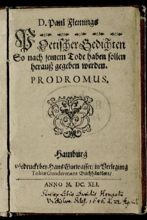 D. Paul Flemings Poetischer Gedichten So nach seinem Tode haben sollen herauß gegeben werden: Prodromus