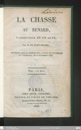 La Chasse au renard : vaudeville en un acte ; représenté, pour la première fois, à Paris, sur le Théâtre du Vaudeville, le 10 Septembre 1823