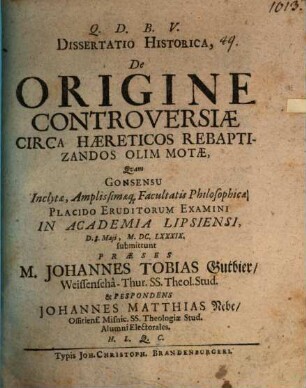 Dissertatio Historica, De Origine Controversiae Circa Haereticos Rebaptizandos Olim Motae