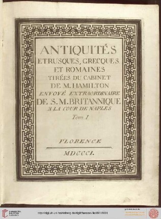 Band 1: Antiquités étrusques, grecques et romaines tirées du cabinet de M. Hamilton envoyé extraordinaire de S. M. Britannique à la Cour de Naples