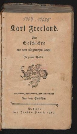 Karl Freeland : Eine Geschichte aus dem bürgerlichen Leben ; In zweien Theilen ; Aus dem Englischen