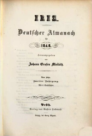 Iris : Taschenbuch für d. Jahr ... ; deutscher Almanach für .... N.F. 2. 1848