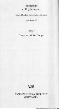 Bürgertum im 19. Jahrhundert : Deutschland im europäischen Vergleich ; eine Auswahl, 1. Einheit und Vielfalt Europas