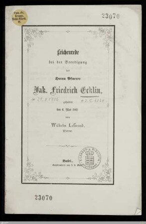 Leichenrede bei der Beerdigung des Herrn Pfarrer Jakob Friedrich Ecklin : gehalten den 6. Mai 1861
