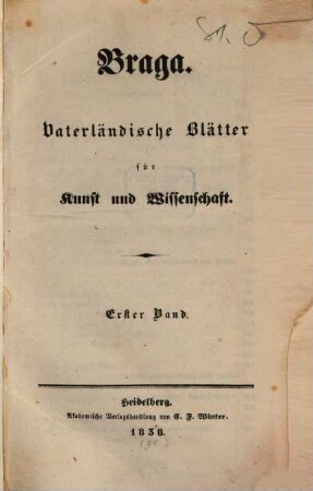 Braga : vaterländische Blätter für Kunst und Wissenschaft. 1. 1838