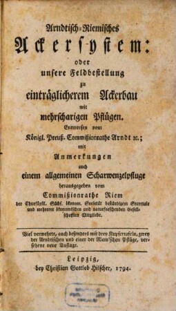 Arndtisch-Riemisches Ackersystem: oder unsere Feldbestellung zu einträglicherem Ackerbau mit mehrscharigen Pflügen