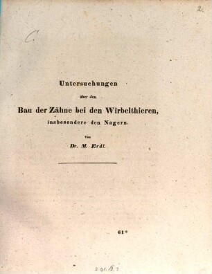 Untersuchungen über den Bau der Zähne bei den Wirbelthieren, insbesondere den Nagern