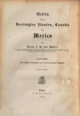 Reisen in den Vereinigten Staaten, Canada und Mexico : in drei Bänden ; mit Stahlstichen, Lithographien und in den Text gedr. Holzschnitten, 3. Beiträge zur Geschichte, Statistik und Zoologie von Mexico