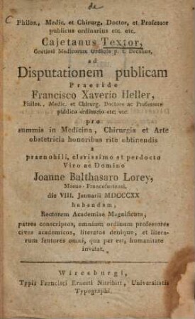 Cajetanus Textor ad disputationem publicam praeside Franc. Xav. Heller ... a Joanne Balthasaro Lorey habendam invitat