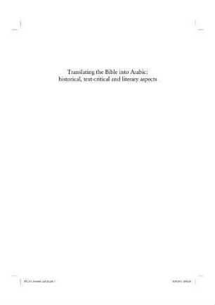 Translating the Bible into Arabic : historical, text-critical and literary aspects ; [conference "Linguistic and cultural aspects of translation - the Arabic Bible", held in Beirut in December 2008]
