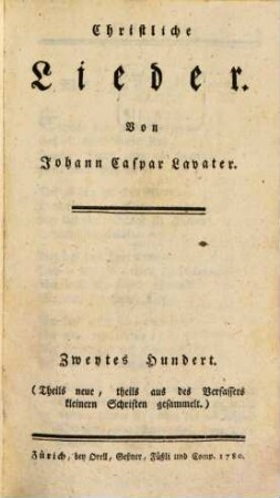 Christliche Lieder, 2. Zweites Hundert. Theils neue, theils aus des Verfassers kleinern Schriften gesammelt