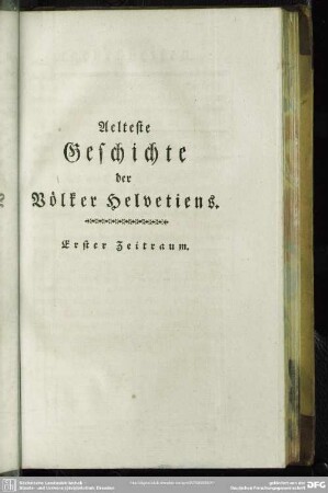 Aelteste Geschichte der Völker Helvetiens. Erster Zeitraum