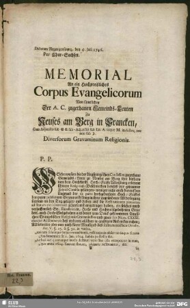 Memorial An ein Hochpreißliches Corpus Evangelicorum Von sämtlichen Der A. C. zugethanen Gemeinds-Leuten Zu Neuses am Berg in Francken : Cum Adjunctis sub ... & sub - Adjunctis sub Lit. A. usque M. inclusive, nec non sub ... Diversorum Gravaminum Religionis; Dictatum Regengenspurg [!], den ... Julii 1746. Per Chur-Sachsen