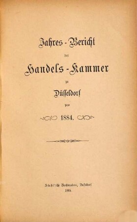 Jahres-Bericht der Handels-Kammer zu Düsseldorf. 1884 (1885)