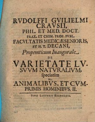 Rudolffi Guilielmi Crausii ... Propemticum inaugurale de varietate lusuum naturalium, speciatim in animalibus, et cumprimis hominibus. 2