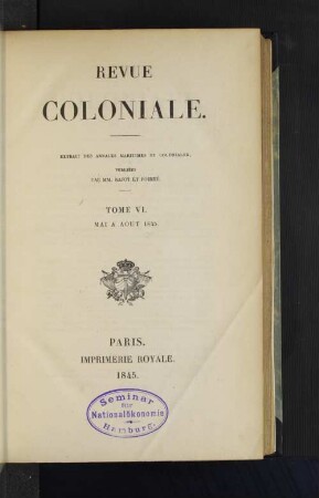 Tome 6.1845, Mai à Août: Revue coloniale