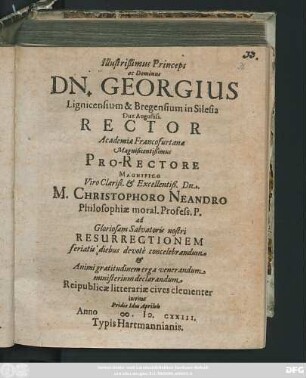 Illustrißimus Princeps ac Dominus Dn. Georgius Lignicensium & Bregensium in Silesia Dux Augustiss. Rector Academiae Francofurtanae ... Pro-Rectore ... M. Christophoro Neandro ... ad Gloriosam Salvatoris nostri Resurrectionem ... concelebrandum ... invitat