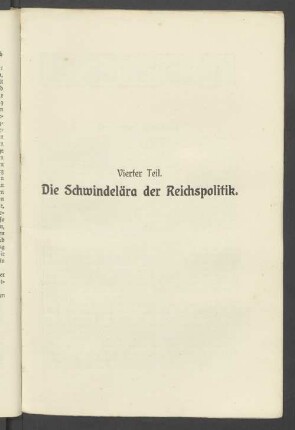 Vierter Teil. Die Schwindelära der Reichspolitik