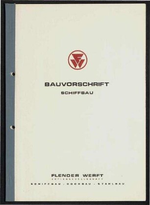 Bauvorschrift Schiffbau. 4. Dezember 1979;Bauvorschrift Schiffbau. 21. Dezember 1979;Bauvorschrift Schiffbau. 28. Dezember1979;Bauvorschrift Maschinenbau. 28. Dezember 1979