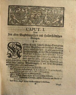 Singularia Magdeburgica, Oder: Merckwürdigkeiten des 32ten Jahres, aus der Magdeburgischen Historie, betreffend Das XV. XVI. XVII. XVIII. Seculum ..., Zweyte Continuation, oder III. Theil derer Singularium Magdeburgensium. Worin Sowohl von den alten Gräntzen zwischen dem Magdeburgischen und Halberstädtschen Ertz- und Bischoffthum, Als auch Von einigen Unionen, Verträgen, Acquisitis und andern Handlungen Nachricht ertheilet wird