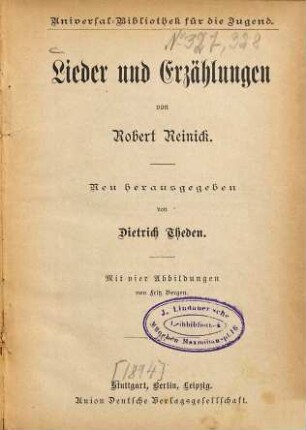 Lieder und Erzählungen von Robert Reinick : Neu herausgegeben von Dietrich Theden. Mit 4 Abbildungen von Fritz Bergen