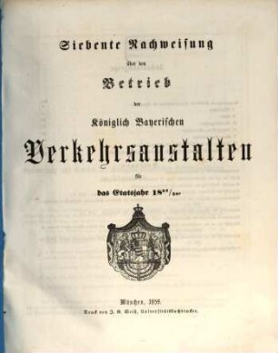Nachweisung über den Betrieb der Königlich-Bayerischen Verkehrsanstalten : für das Etatsjahr ... 7. 1857/58