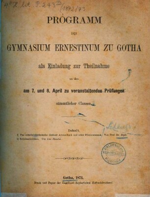 Programm des Herzoglichen Gymnasium Ernestinum zu Gotha : als Einladung zu der ... stattfindenden Entlassung der Abiturienten, 1872/73