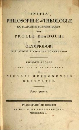 Nikolau Episkopu Methōnēs anaptyxis tēs theologikēs stoicheiōseōs Proklu Platōniku : = Nicolai Methonensis Refutatio institutionis theologicae Procli Platonici