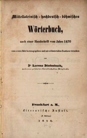 Mittellateinisch-hochdeutsch-böhmisches Wörterbuch : nach einer Handschrift vom Jahre 1470 zum ersten Male hrsg. und mit erl. Zusätzen versehen