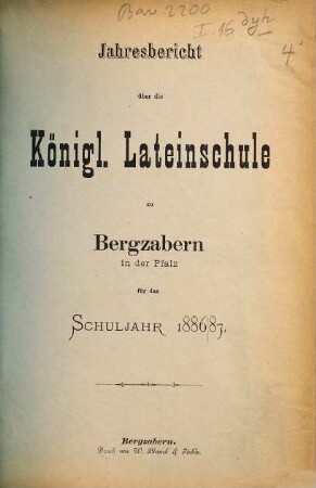 Jahresbericht der Lateinschule zu Bergzabern in der Pfalz. 1886/87