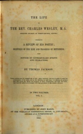 The Life of the rev. Charles Wesley: comprising a review of his poetry; sketches of the rise and progress of methodism; with notices of contemporary events and characters. 1