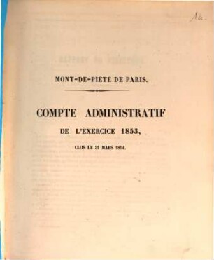Compte administratif de l'exercice ..., 1853 (1854)