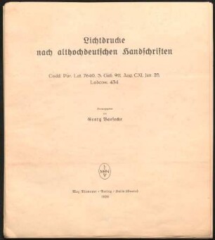 Lichtdrucke nach althochdeutschen Handschriften : Codd. Par. Lat. 7640, S. Gall. 911, Aug. CXI, Jun. 25, Lobcow. 434