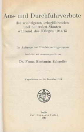 Aus- und Durchfuhrverbote der wichtigsten kriegführenden und neutralen Staaten während des Krieges 1914/15