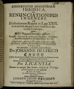 Dissertatio Inauguralis Iuridica De Renunciationibus In Genere Ad Illustrationem Regulae in Lege XXIX. Cod. de Pact. aliisque Locis Parallelis de illis traditae Conscripta