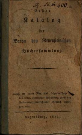 Katalog der Baron von Neuensteinischen Büchersammlung, 1. welche am 15ten Nov. und folgende Tage ... öffentlich versteigert wird