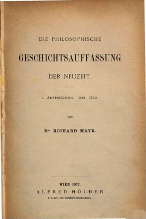 Die philosophische Geschichtsauffassung der Neuzeit, 1. Bis 1700