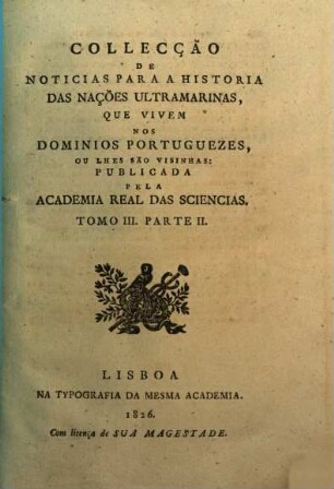 Collecção de noticias para a historia e geografia das nações ultramarinas que vivem nos dominios portuguezes, ou lhes são visinhas, 3,2