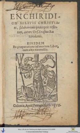 ENCHIRIDION MILITIS CHRISTIANI, saluberrimis praeceptis refertum, autore Des. Erasmo Roterodamo.