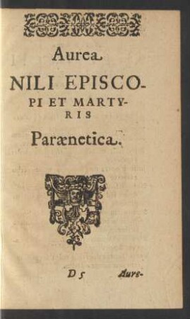 Aurea Nili Episcopi Martyris Paraenetica.