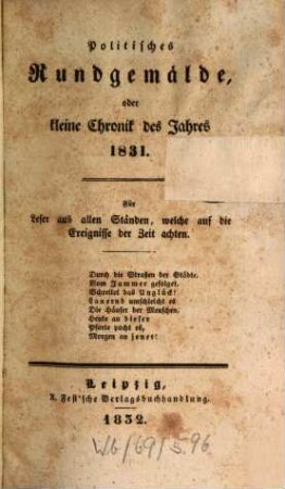 Politisches Rundgemälde, oder kleine Chronik des Jahres ... : für Leser aus allen Ständen. 1831 (1832)