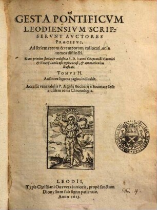 Qui gesta pontificum Leodiensium scripserunt auctores praecipui : ad seriem rerum et temporum collocati, ac in tomos distincti, 2