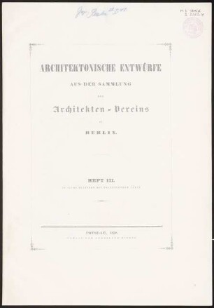 Titelblatt: Titelblatt (aus: Architektonische Entwürfe aus der Sammlung des Architektenvereins zu Berlin, H.3, 1838)
