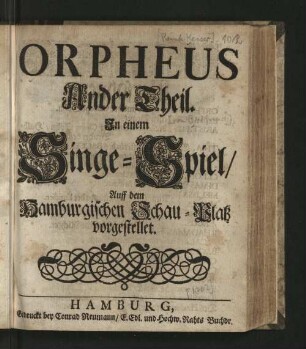 Orpheus Ander Theil : In einem Singe-Spiel/ Auff dem Hamburgischen Schau-Platz vorgestellet