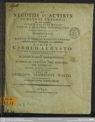 De Negotiis Et Actibus Vi Metuve Extortis Ex Iure Romano Partim Ipso Iure Nullis Partim A Praetore Rescindendis : Commentatio