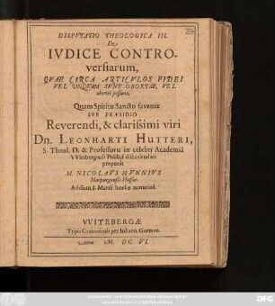 Disputatio Theologica III. De Iudice Controversiarum, Quae Circa Articulos Fidei Vel Unquam Sunt Obortae, Vel oboriri possunt