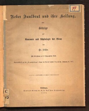 Ueber Faulbrut und ihre Heilung oder Beiträge zur Anatomie und Physiologie der Biene