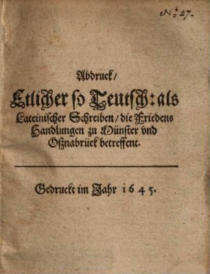 Abdruck, Etlicher ... Schreiben, die Friedens Handlungen zu Münster vnd Oßnabrück betreffent.