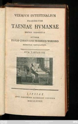 [Hauptbd.]: Vermivm Intestinalivm Praesertim Taeniae Hvmanae Brevis Expositio