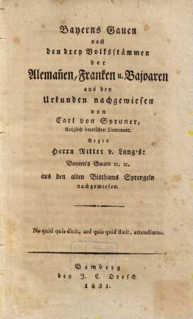 Bayerns Gauen nach den drey Volksstämmen der Alemannen, Franken u. Bajoaren, aus den Urkunden nachgewiesen